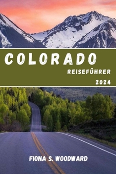 COLORADO REISEFÜHRER 2024 (German Edition)
