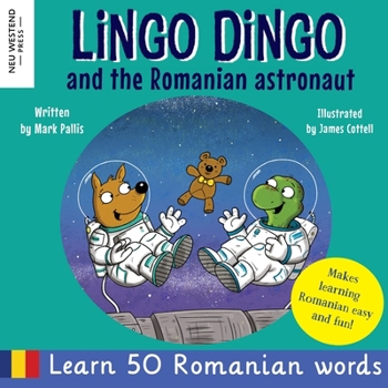 Paperback Lingo Dingo and the Romanian Astronaut: Learn Romanian for kids (heartwarming and fun bilingual Romanian English book for children) Book