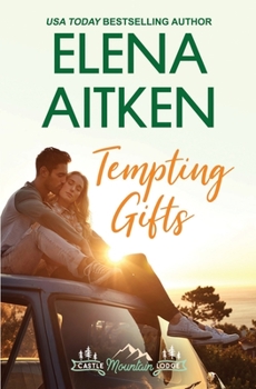 Tempting Gifts - Book #6 of the Castle Mountain Lodge