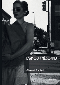 Paperback L'amour méconnu [French] Book