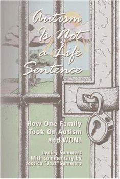 Paperback Autism Is Not a Life Sentence: How One Family Took on Autism and WON! Book