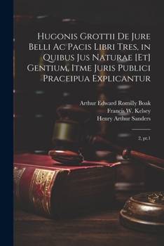 Paperback Hugonis Grottii De jure belli ac pacis libri tres, in quibus jus naturae [et] gentium, itme juris publici praceipua explicantur: 2, pt.1 [Latin] Book