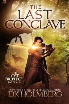 The Last Conclave - Book #6 of the Lost Prophecy