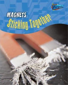 Magnets: Sticking Together! - Book  of the Science in Your Life