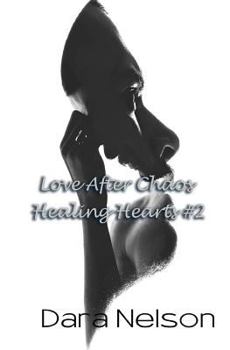 Paperback Love After Chaos: Healing Hearts #2 Book