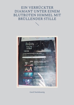 Ein verrückter Diamant unter einem blutroten Himmel mit brüllender Stille (German Edition)