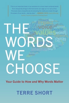 Paperback The Words We Choose: Your Guide to How and Why Words Matter Book