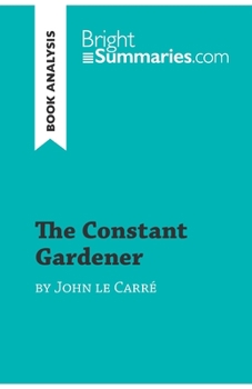 The Constant Gardener by John le Carré (Book Analysis): Detailed Summary, Analysis and Reading Guide