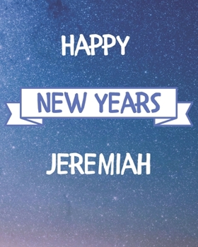 Happy New Years Jeremiah's: 2020 New Year Planner Goal Journal Gift for Jeremiah  / Notebook / Diary / Unique Greeting Card Alternative