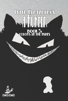 Paperback A Hunter - Book 5: Colors in the Ashes Book