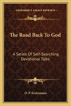 Paperback The Road Back To God: A Series Of Self-Searching Devotional Talks Book