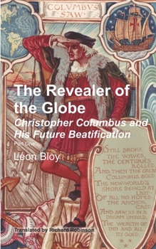 Paperback The Revealer of the Globe: Christopher Columbus and His Future Beatification Book