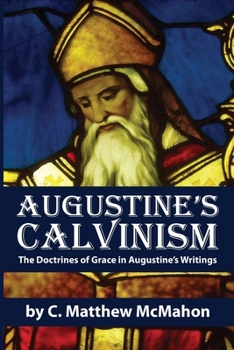 Paperback Augustine's Calvinism: The Doctrines of Grace in Augustine's Writings Book