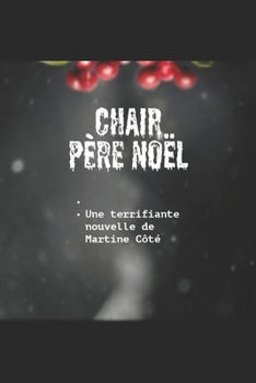 Paperback Chair Père Noël: Une terrifiante nouvelle de Martine Côté [French] Book