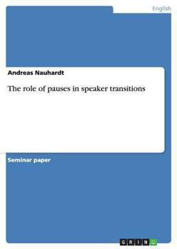 Paperback The role of pauses in speaker transitions Book