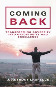 Paperback Coming Back: Transforming Adversity into Opportunity and Excellence Book