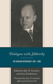 Hardcover Dialogues with Shklovsky: The Duvakin Interviews 1967-1968 Book