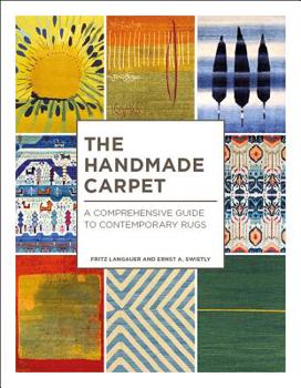 The Handmade Carpet: A Comprehensive Guide to Contemporary Rugs