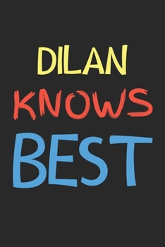 Paperback Dilan Knows Best: Lined Journal, 120 Pages, 6 x 9, Dilan Personalized Name Notebook Gift Idea, Black Matte Finish (Dilan Knows Best Jour Book