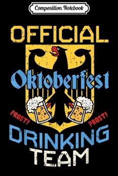 Composition Notebook: Official Drinking Team Oktoberfes German Beer Fest Journal/Notebook Blank Lined Ruled 6x9 100 Pages