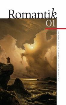 Paperback Romantik Volume 1: Journal for the Study of Romanticisms Book