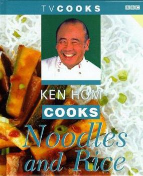 Hardcover TV Cooks: Ken Hom Cooks Noodles and Rice (TV Cooks) Book
