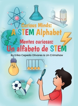 Hardcover Curious Minds: A STEM Alphabet: Mentes Curiosas: Un alfabeto de STEM Book