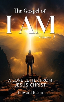 Hardcover The Gospel of I Am: A Love Letter from Jesus Christ Second Edition Book