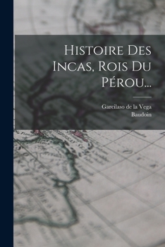 Paperback Histoire Des Incas, Rois Du Pérou... [French] Book