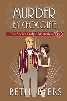 Murder By Chocolate: A Violet Carlyle Historical Mystery - Book #12 of the Violet Carlyle Mysteries