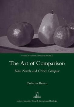 Hardcover The Art of Comparison: How Novels and Critics Compare Book