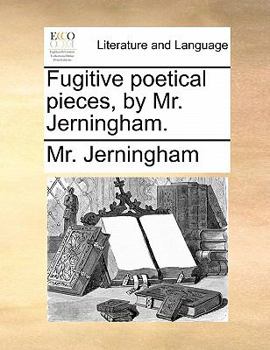 Paperback Fugitive Poetical Pieces, by Mr. Jerningham. Book