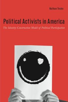 Paperback Political Activists in America: The Identity Construction Model of Political Participation Book