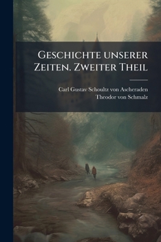Paperback Geschichte unserer Zeiten. Zweiter Theil [German] Book