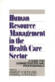 Hardcover Human Resource Management in the Health Care Sector: A Guide for Administrators and Professionals Book