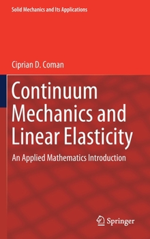 Hardcover Continuum Mechanics and Linear Elasticity: An Applied Mathematics Introduction Book