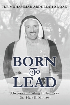 Paperback Born To Lead: H.E Mohammad Abdullah Al Gaz Book