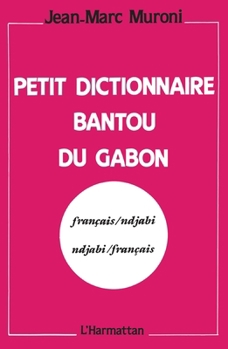 Paperback Petit dictionnaire bantou du Gabon [French] Book