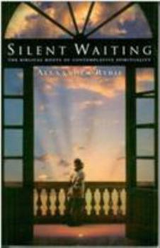 Paperback Silent Waiting: The Biblical Roots of Contemplative Spirituality Book