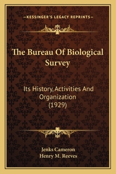 Paperback The Bureau Of Biological Survey: Its History, Activities And Organization (1929) Book