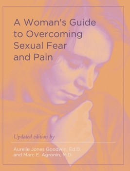 Hardcover A Woman's Guide to Overcoming Sexual Fear and Pain Book