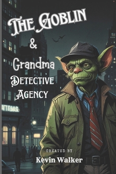 Paperback The Goblin and Grandma Detective Agency Book