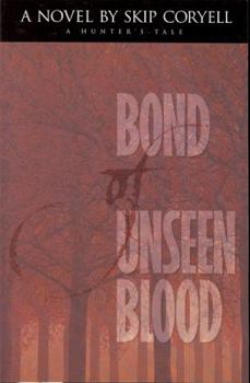 Paperback Bond of Unseen Blood: A Hunter's Tale Book