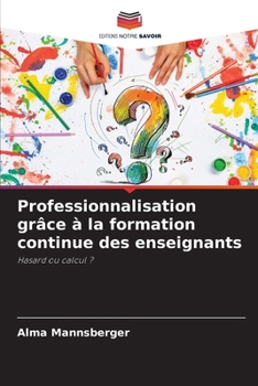 Paperback Professionnalisation grâce à la formation continue des enseignants [French] Book