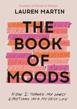 Hardcover The Book of Moods: How I Turned My Worst Emotions Into My Best Life Book