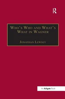 Hardcover Who's Who and What's What in Wagner Book