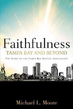 Paperback Faithfulness: Tampa Bay and Beyond Book