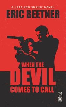 When the Devil Comes To Call - Book #2 of the A Lars and Shaine Novel