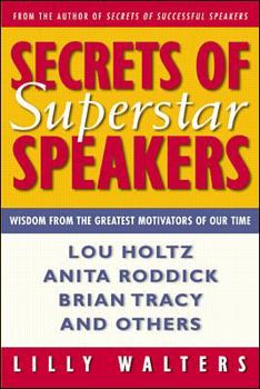 Paperback Secrets of Superstar Speakers: Wisdom from the Greatest Motivators of Our Time Book