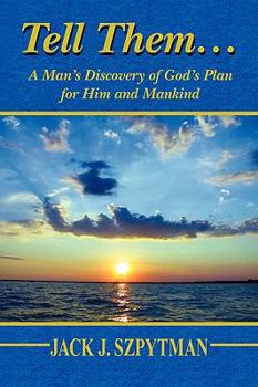 Paperback Tell Them... a Man's Discovery of God's Plan for Him and Mankind Book
